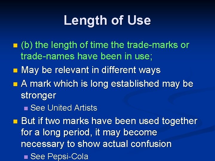 Length of Use (b) the length of time the trade-marks or trade-names have been