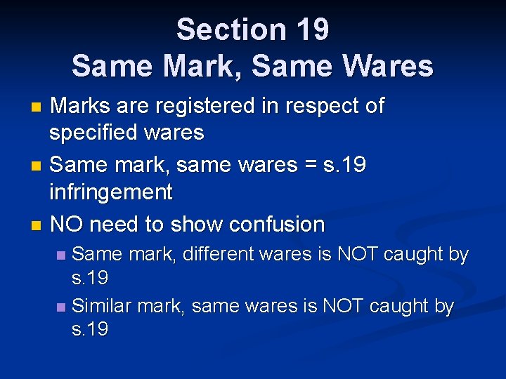 Section 19 Same Mark, Same Wares Marks are registered in respect of specified wares