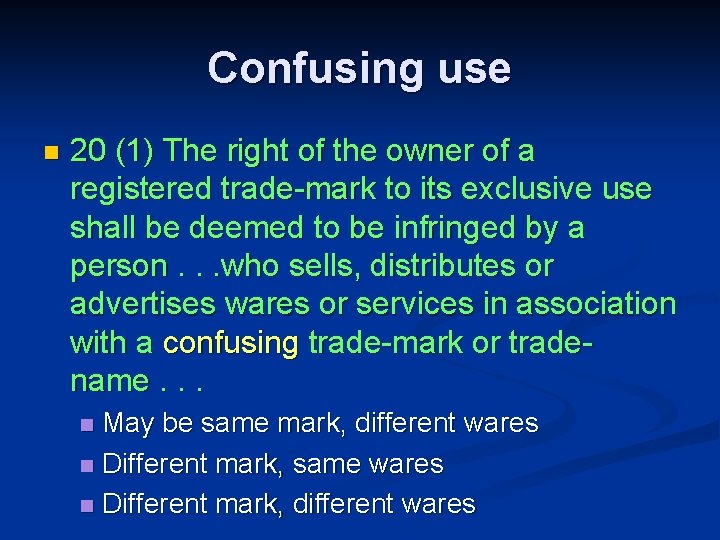 Confusing use n 20 (1) The right of the owner of a registered trade-mark