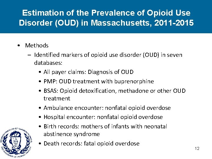 Estimation of the Prevalence of Opioid Use Disorder (OUD) in Massachusetts, 2011 -2015 •