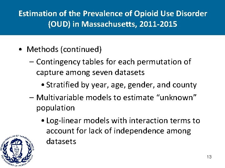 Estimation of the Prevalence of Opioid Use Disorder (OUD) in Massachusetts, 2011 -2015 •