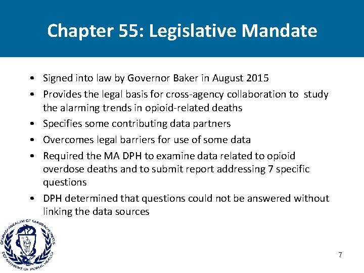 Chapter 55: Legislative Mandate • Signed into law by Governor Baker in August 2015