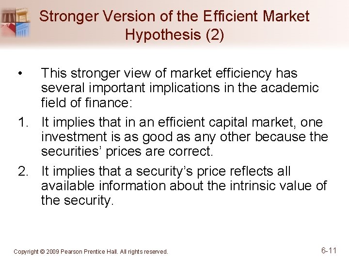 Stronger Version of the Efficient Market Hypothesis (2) • This stronger view of market