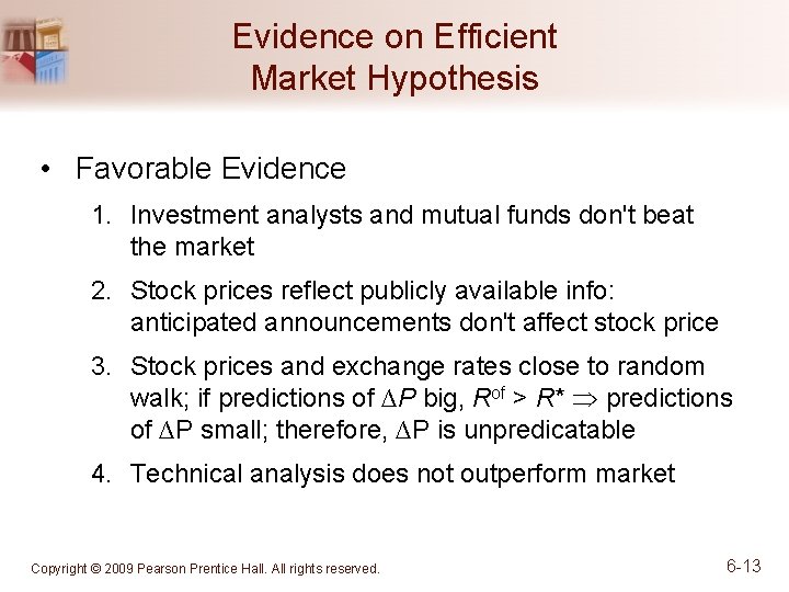 Evidence on Efficient Market Hypothesis • Favorable Evidence 1. Investment analysts and mutual funds