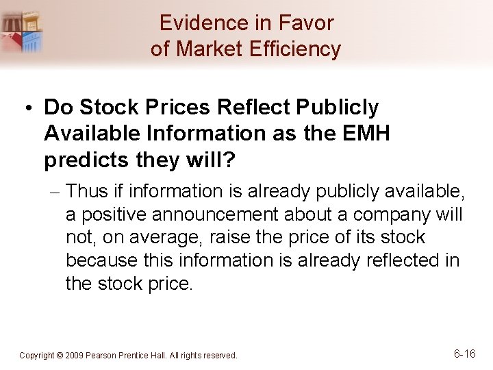 Evidence in Favor of Market Efficiency • Do Stock Prices Reflect Publicly Available Information