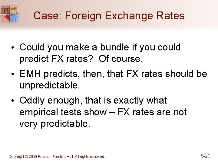 Case: Foreign Exchange Rates • Could you make a bundle if you could predict