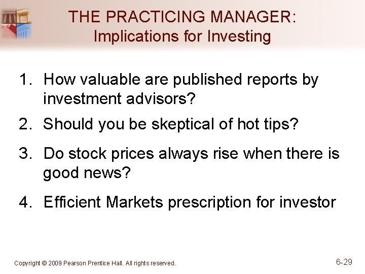 THE PRACTICING MANAGER: Implications for Investing 1. How valuable are published reports by investment