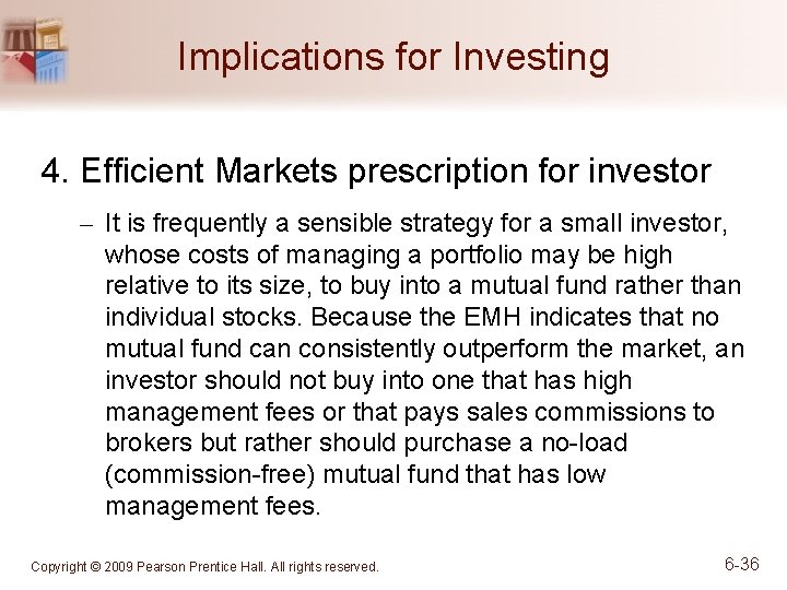 Implications for Investing 4. Efficient Markets prescription for investor – It is frequently a