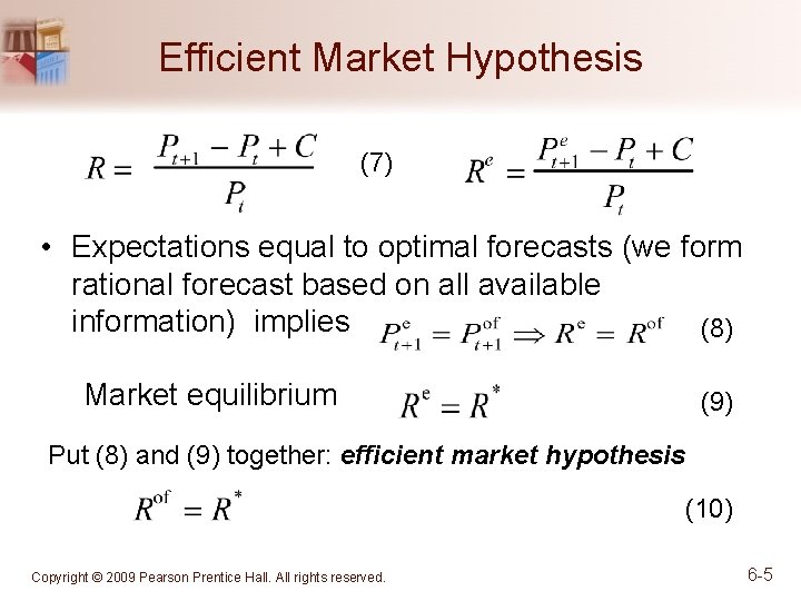 Efficient Market Hypothesis (7) • Expectations equal to optimal forecasts (we form rational forecast