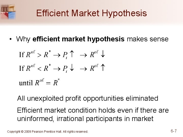 Efficient Market Hypothesis • Why efficient market hypothesis makes sense All unexploited profit opportunities