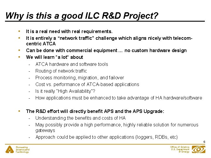 Why is this a good ILC R&D Project? • • • It is a