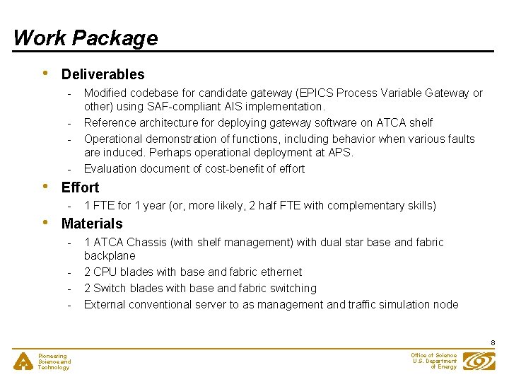 Work Package • Deliverables - • Effort - • Modified codebase for candidate gateway