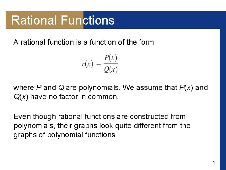 Rational Functions A rational function is a function of the form where P and
