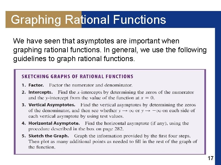 Graphing Rational Functions We have seen that asymptotes are important when graphing rational functions.