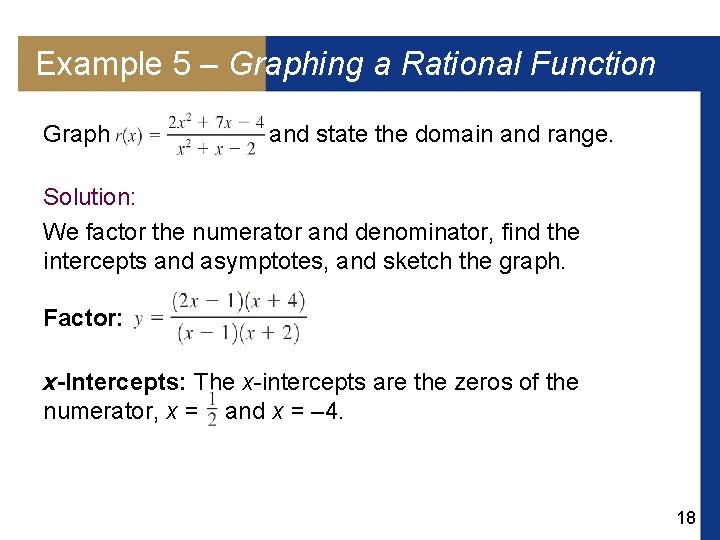 Example 5 – Graphing a Rational Function Graph and state the domain and range.