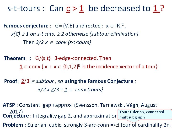 s-t-tours : Can c > 1 be decreased to 1 ? Famous conjecture :