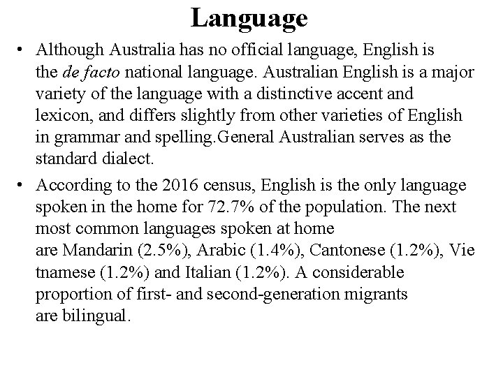 Language • Although Australia has no official language, English is the de facto national