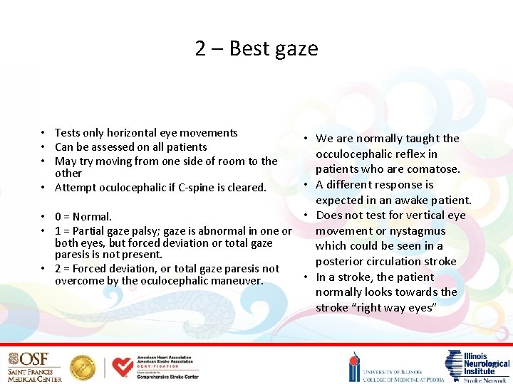 2 – Best gaze • Tests only horizontal eye movements • Can be assessed