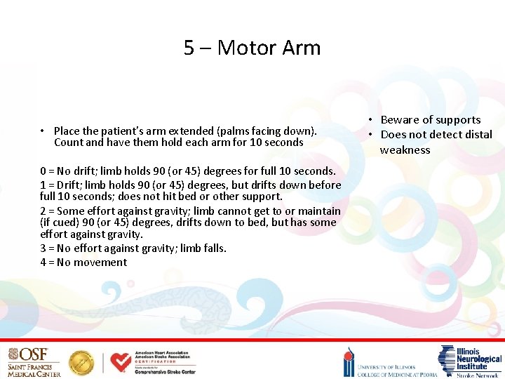 5 – Motor Arm • Place the patient’s arm extended (palms facing down). Count
