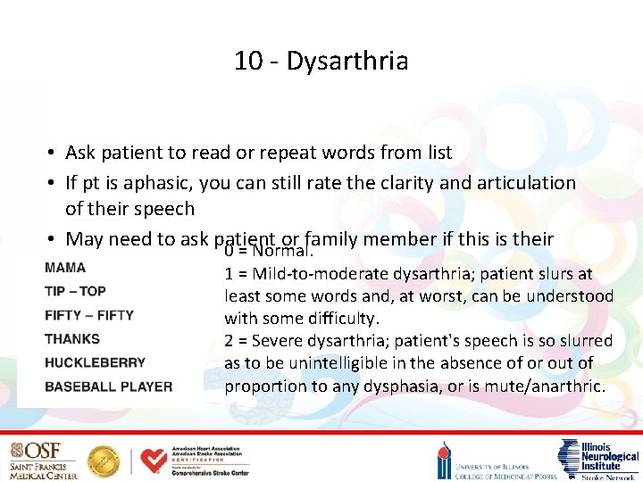 10 - Dysarthria • Ask patient to read or repeat words from list •