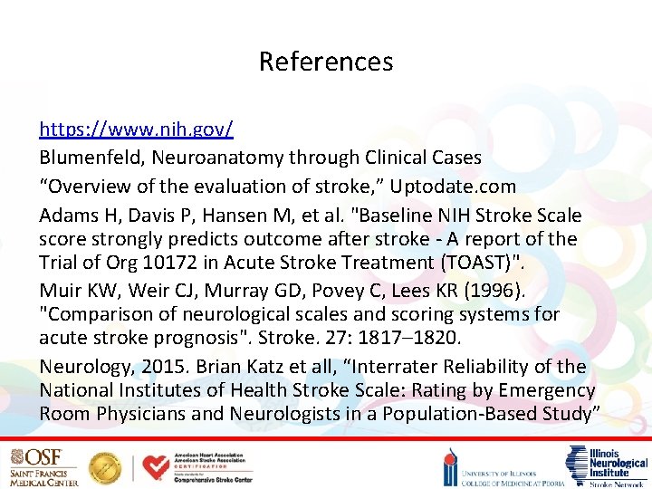 References https: //www. nih. gov/ Blumenfeld, Neuroanatomy through Clinical Cases “Overview of the evaluation