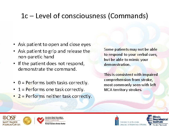 1 c – Level of consciousness (Commands) • Ask patient to open and close