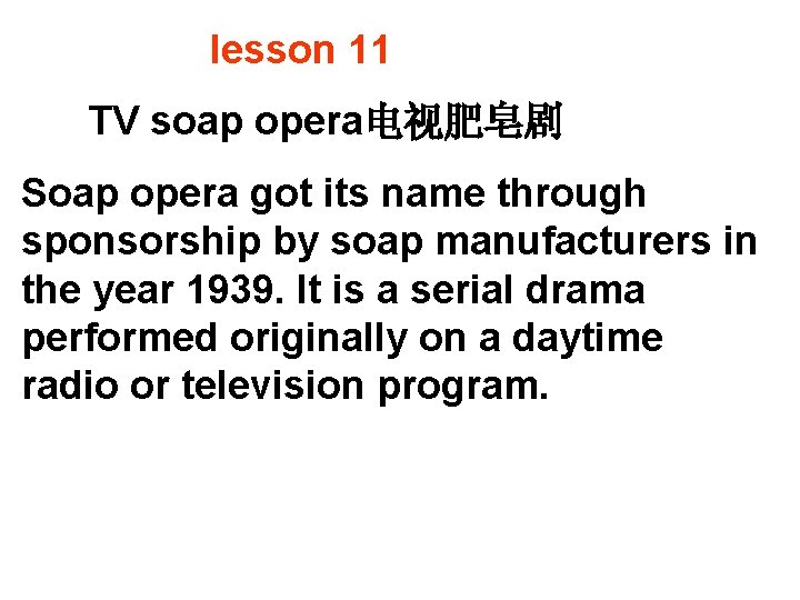 lesson 11 TV soap opera Soap opera got
