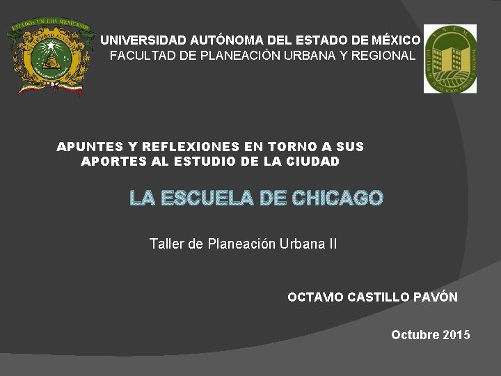 UNIVERSIDAD AUTÓNOMA DEL ESTADO DE MÉXICO FACULTAD DE PLANEACIÓN URBANA Y REGIONAL APUNTES Y