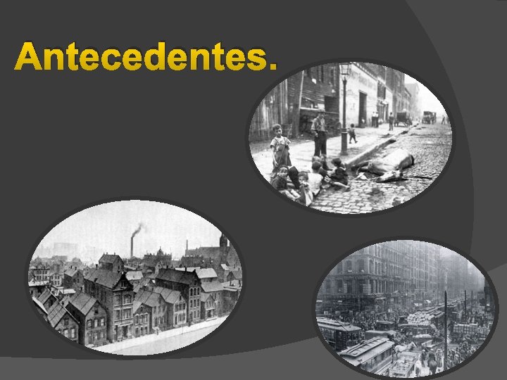 Antecedentes. 