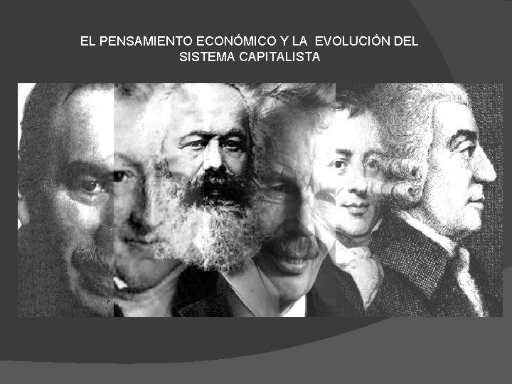 EL PENSAMIENTO ECONÓMICO Y LA EVOLUCIÓN DEL SISTEMA CAPITALISTA 
