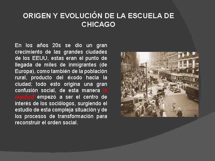 ORIGEN Y EVOLUCIÓN DE LA ESCUELA DE CHICAGO En los años 20 s se