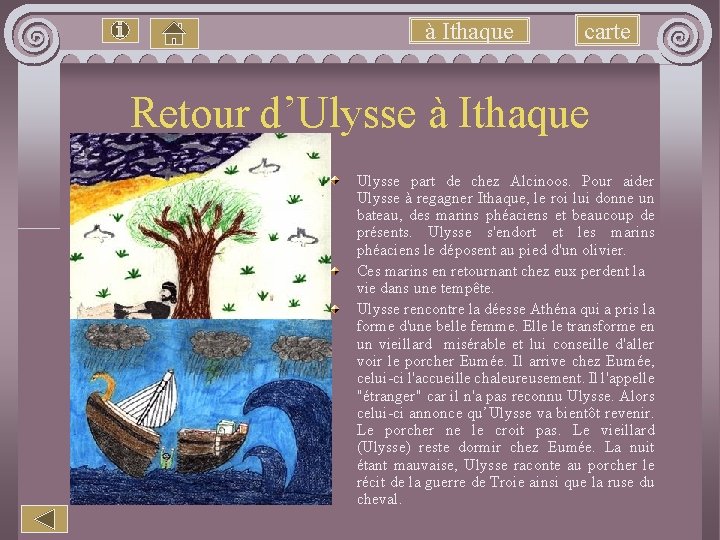 à Ithaque carte Retour d’Ulysse à Ithaque Ulysse part de chez Alcinoos. Pour aider