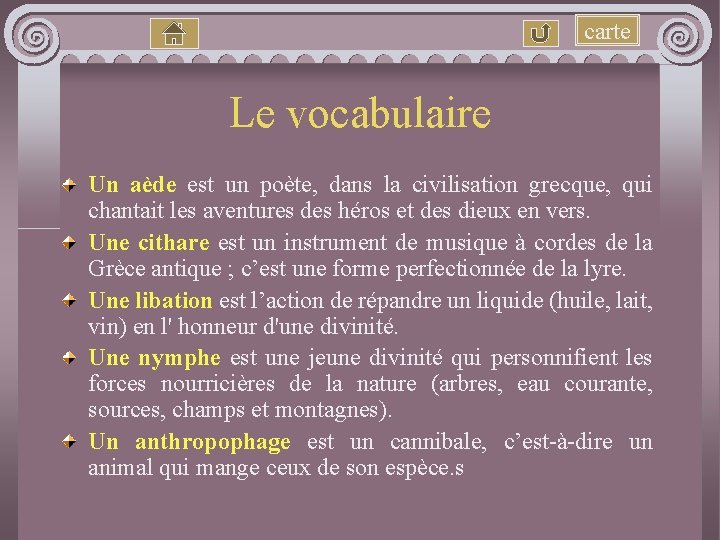 carte Le vocabulaire Un aède est un poète, dans la civilisation grecque, qui chantait