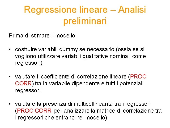 Regressione lineare – Analisi preliminari Prima di stimare il modello • costruire variabili dummy
