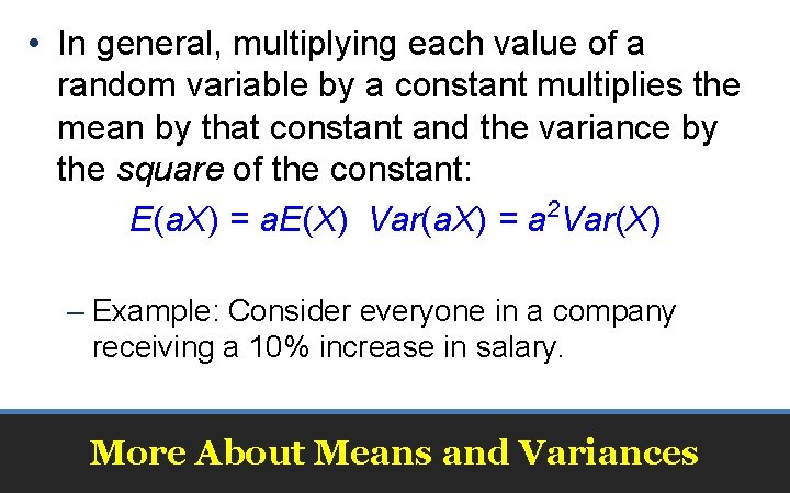  • In general, multiplying each value of a random variable by a constant
