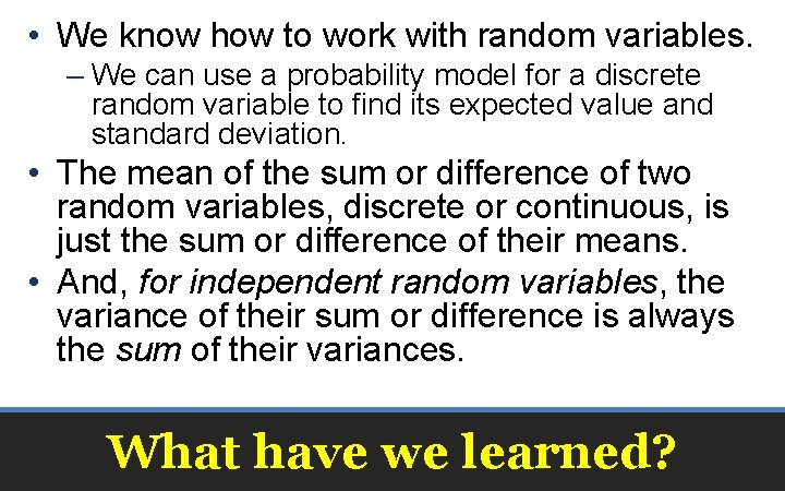  • We know how to work with random variables. – We can use