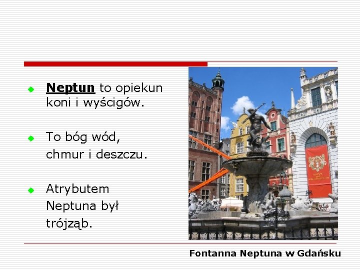 u u u Neptun to opiekun koni i wyścigów. To bóg wód, chmur i u u u Neptun to opiekun koni i wyścigów. To bóg wód, chmur i