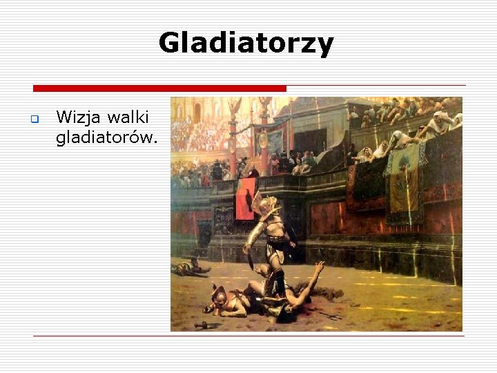 Gladiatorzy q Wizja walki gladiatorów. 