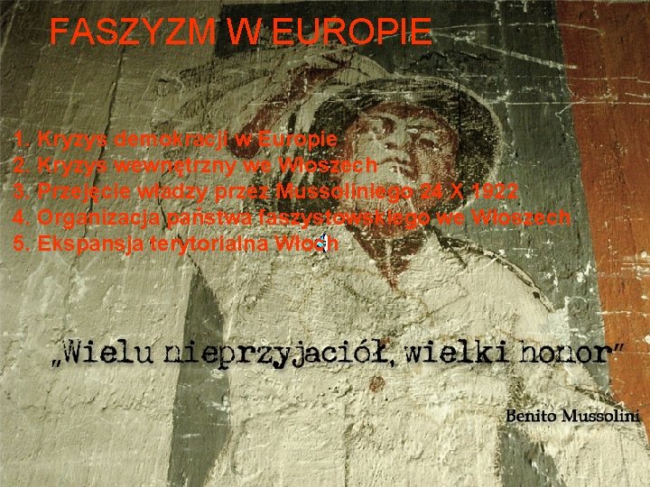 FASZYZM W EUROPIE 1. Kryzys demokracji w Europie 2. Kryzys wewnętrzny we Włoszech 3.