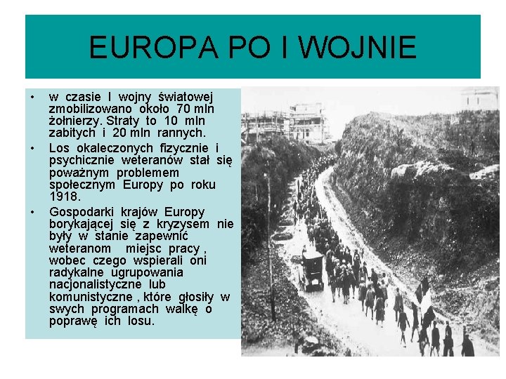 EUROPA PO I WOJNIE • • • w czasie I wojny światowej zmobilizowano około
