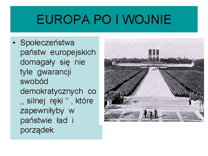 EUROPA PO I WOJNIE • Społeczeństwa państw europejskich domagały się nie tyle gwarancji swobód