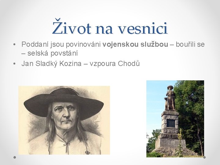 Život na vesnici • Poddaní jsou povinováni vojenskou službou – bouřili se – selská