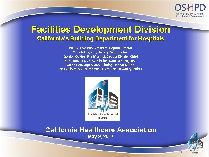 Facilities Development Division California’s Building Department for Hospitals Paul A. Coleman, Architect, Deputy Director