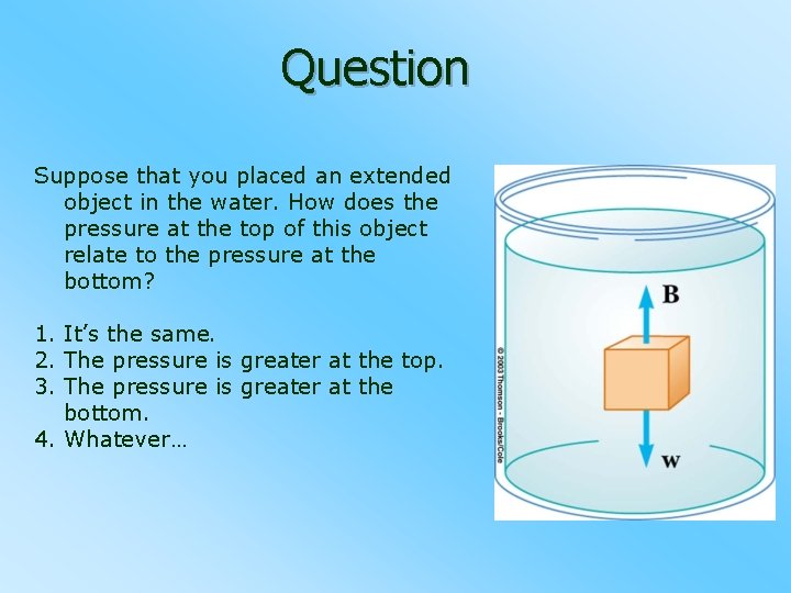 Question Suppose that you placed an extended object in the water. How does the