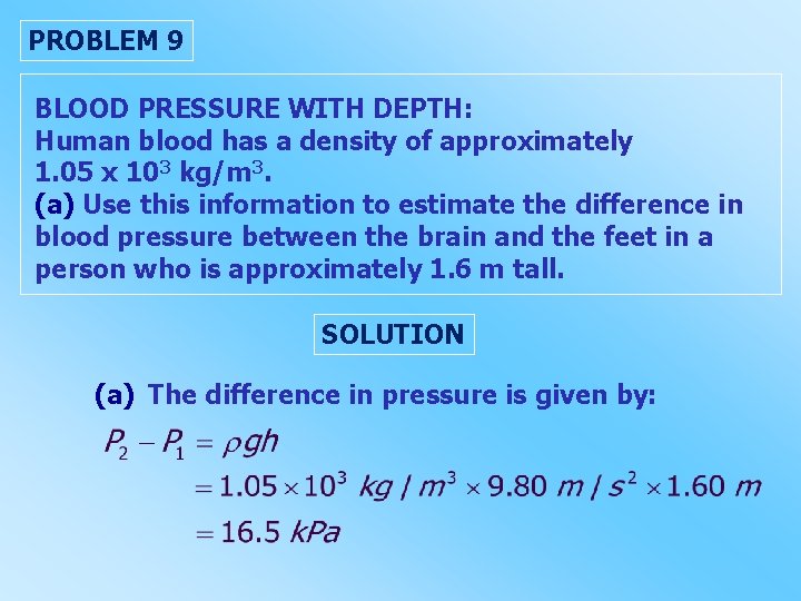 PROBLEM 9 BLOOD PRESSURE WITH DEPTH: Human blood has a density of approximately 1.