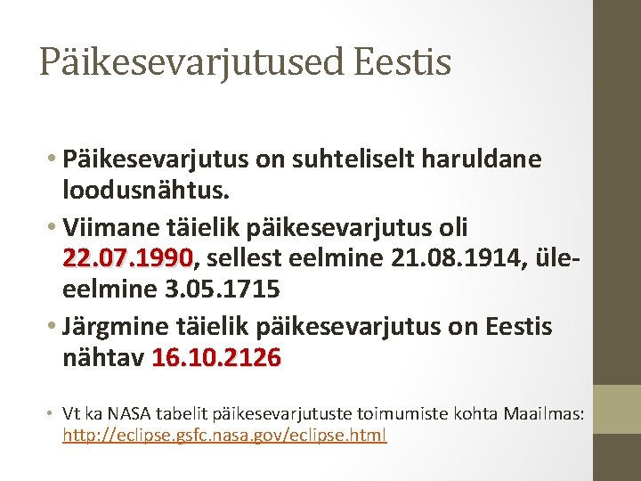 Päikesevarjutused Eestis • Päikesevarjutus on suhteliselt haruldane loodusnähtus. • Viimane täielik päikesevarjutus oli 22.