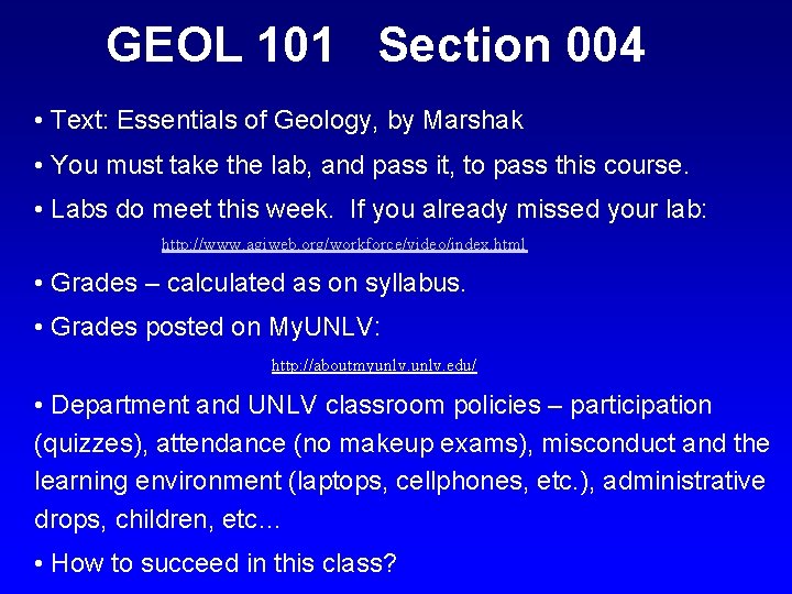GEOL 101 Section 004 • Text: Essentials of Geology, by Marshak • You must GEOL 101 Section 004 • Text: Essentials of Geology, by Marshak • You must