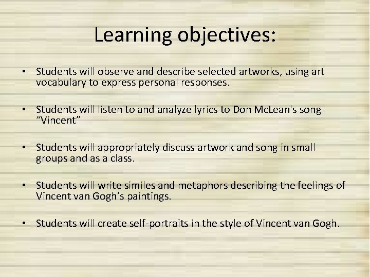 Learning objectives: • Students will observe and describe selected artworks, using art vocabulary to
