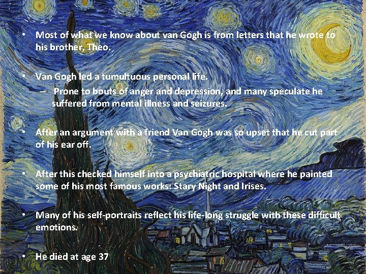  • Most of what we know about van Gogh is from letters that