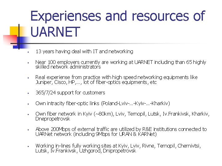 Experienses and resources of UARNET • • • 13 years having deal with IT